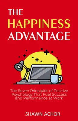 The happiness advantage