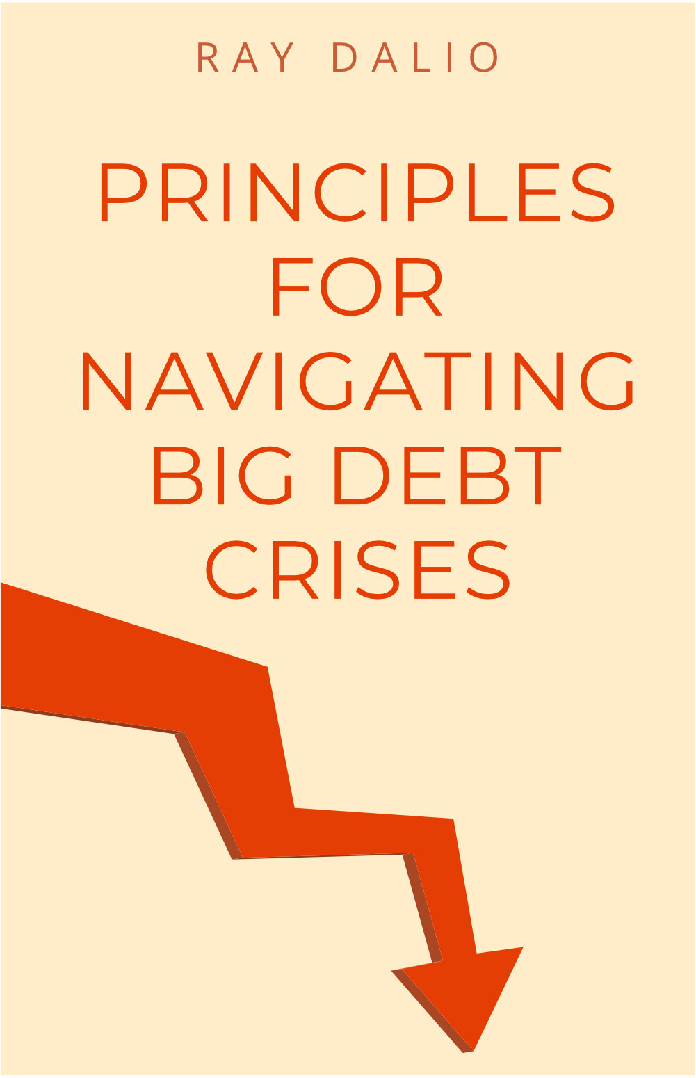 Principles for navigating big debt crises