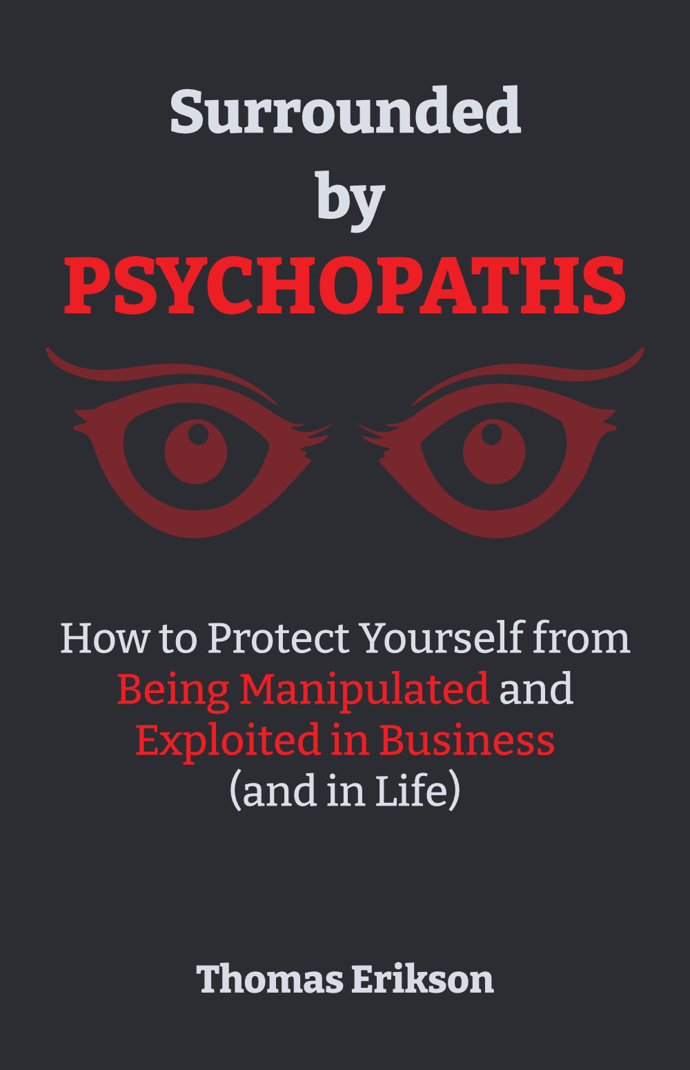 Surrounded by psychopaths