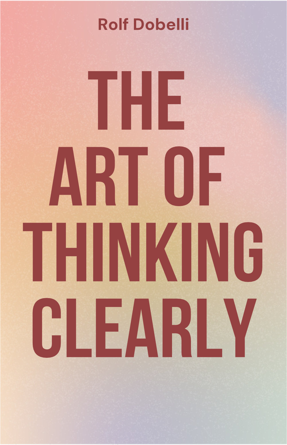 The art of thinking clearly
