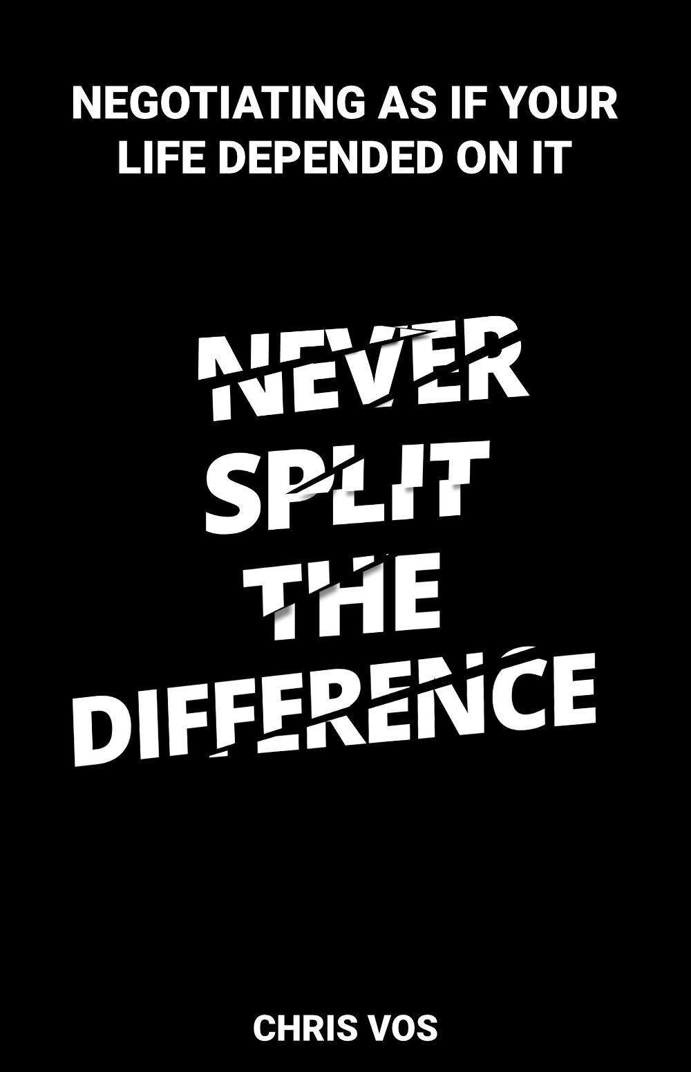 Never Split the Difference