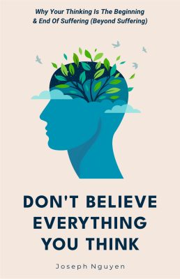 Don't Believe Everything You Think