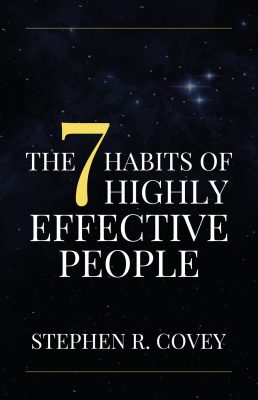 The 7 Habits of Highly Effective People